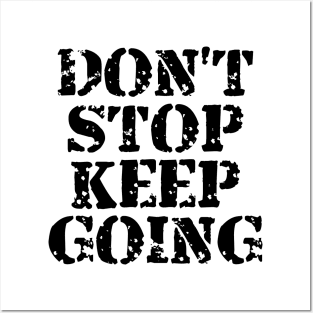 Don't Stop Keep Going Posters and Art